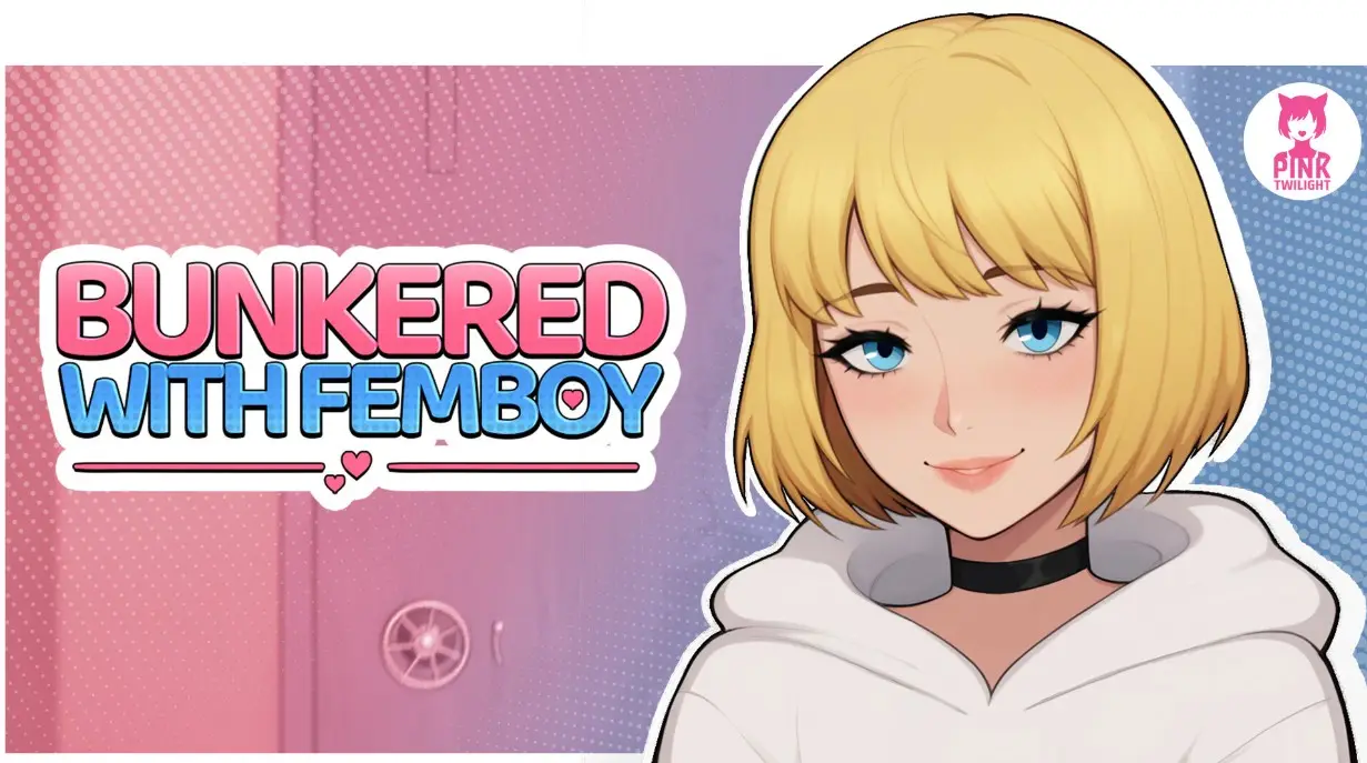 Bunkered with Femboy [v1.0]